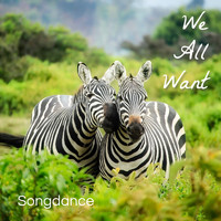 Songdance - We All Want