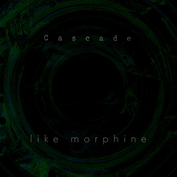 Cascade - Like Morphine