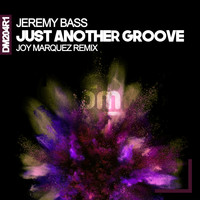Jeremy Bass - Just Another Groove (Joy Marquez Remix)