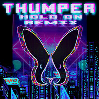 Thumper - Hold On (The Remixes)