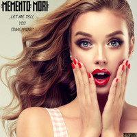 Memento Mori - Let Me Tell You Something