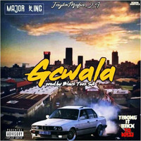 Major King - Gcwala (Explicit)