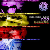 Huda Hudia, DJ30A - Not An Addict (NAA Mix)