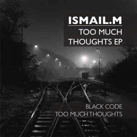 Ismail.M - Too Much Thoughts