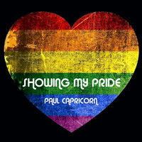 Paul Capricorn - Showing My Pride
