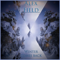 Alex Field - Winter Comes Back