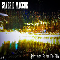 Saverio Maccne - Pequeña Parte De Ello