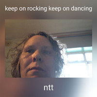 Ntt - keep on rocking keep on dancing
