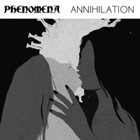 Phenomena - Annihilation