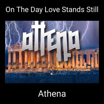 Athena - On The Day Love Stands Still