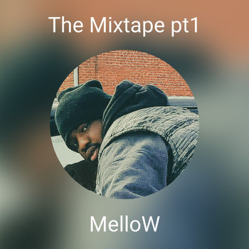 Mellow - The Mixtape pt1 (Explicit)