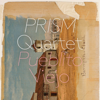 PRISM Quartet - Pueblito Viejo