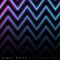 Night Drive - Rise and Fall