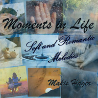 Makis Hager - Moments in Life