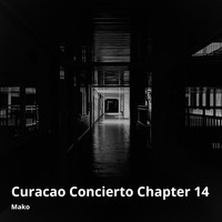 Mako - Curacao Concierto Chapter 14