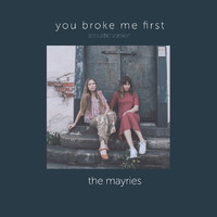 The Mayries - you broke me first