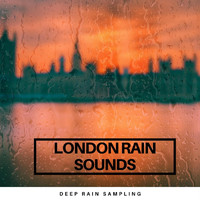 Deep Rain Sampling - London Rain Sounds