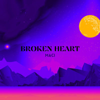 Maci - Broken Heart