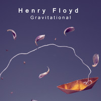 Henry Floyd - Gravitational