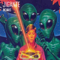 Jigante - Incubus