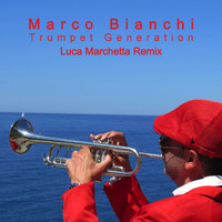 Marco Bianchi - Trumpet Generation (Luca Marchetta Remix)