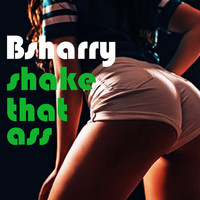 Bsharry - Shake That Ass