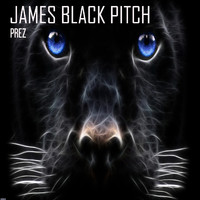 James Black Pitch - Prez