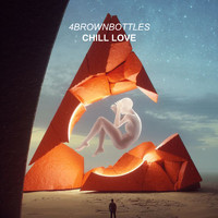 4brownbottles - Chill Love