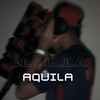 Aquila - El Killa