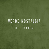 Gil Tapia - Verde Nostalgia