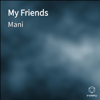 Mani - My Friends