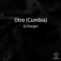 DJ Danger - Otro (Cumbia)