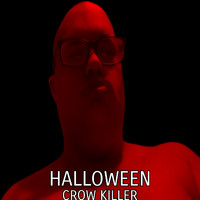 Halloween - Crow Killer (Explicit)