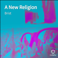 Brist - A New Religion