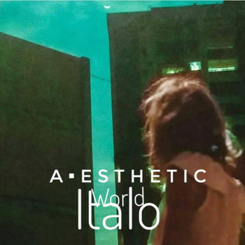 Italo - A▪E S T H E T I C World