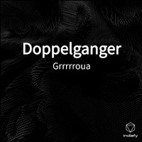 Grrrrroua - Doppelganger