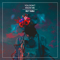 Ely Yabu - You Don't Know Me