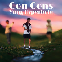 Yung Hyperbole - Con Cons (Explicit)