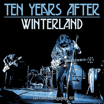 Ten Years After - Winterland