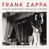 Frank Zappa - Your Mother Should Know