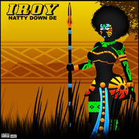 Iroy - Iroy Natty Down De
