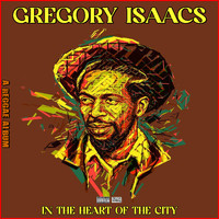 Gregory Isaccs - Gregory Isaacs In The Heart Of The City