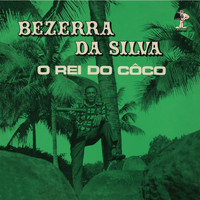 Bezerra Da Silva - O Rei do Côco