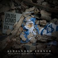 Alejandro Lerner - Un Día Como Cualquier Día (feat. Pablo Rosemberg e Idan Raichel)