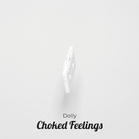 Dolly - Choked Feelings