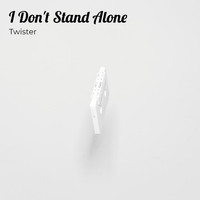 Twister - I Don't Stand Alone