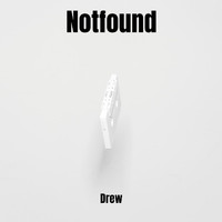 Drew - Notfound