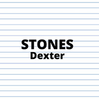 Dexter - Stones (Explicit)
