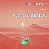 Tio Gomez - Rayos De Sol