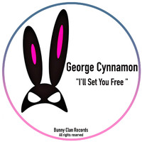 George Cynnamon - I'll Set You Free